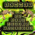Schwet w/ The Acid Morris: 14th June '23
