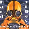Hard Vibes #8 Hard(core) Techno [Rian Wood, Luciid, Zeuz, Dyen, Danitz, D.S.K, Activator & more]