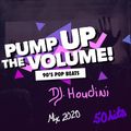 PUMP UP THE VOLUME ! (90 s  POP BEATS) MIX DJ HOUDINI 2020