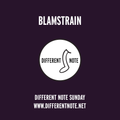Blamstrain 5 @ Different Note Sunday 2016/08/21