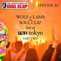 Episode 113: Wolf + Lamb vs Soul Clap Live in Tokyo Pt 2