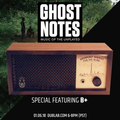 A Stable Sound 24:  Ghost Notes Special with B+