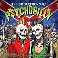Godfathers of Psychobilly by Not Now Music
