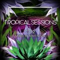 Tropical Sessions - Mixed by Matt Nevin CD2