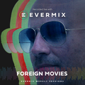 The Evermix Weekend Session Presents 'Foreign Movies'