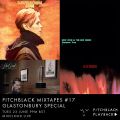 Pitchblack Mixtapes #17: Glastonbury Special