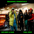 Seasonal Essentials: Hip Hop & R&B - 2023 Pt 4: Fall