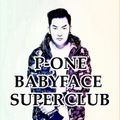 P-ONE BABY FACE SUPERCLUB 2019