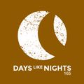 DAYS like NIGHTS 165