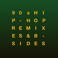 90's Hip Hop Remixes & B-Sides