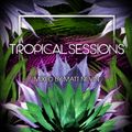 Tropical Sessions 2016 - Mixed by Matt Nevin