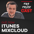 The Trixx - The Trixxcast 131