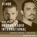 Groove Radio Intl #1498: Dimitri Vegas & Like Mike (2015) / Swedish Egil