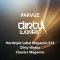 Parvuz - Hardstyle Label Megamixes #14 - Dirty Workz