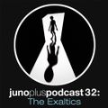 Juno Plus Podcast 32 - The Exaltics 