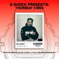 G-Shock Radio Presents... Thursday Vibes with Dj Nav - 08/02