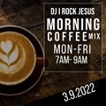 DJ I Rock Jesus Morning Coffee Mix 3.9.2022