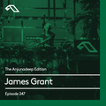The Anjunadeep Edition 247 with James Grant (4 Hour Extended Mix)