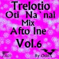 Trelotio Oti Na`nai Mix Afto Ine Vol.6 By Otio 2021