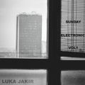 Luka Jakir - Sunday Electronic Vol.1