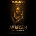 DJ G400 - AN AFRICAN EXPERIENCE 01 [AUDIO]