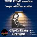 107 DEEP FIELD session by Lupa Afrika radio mixed by Christian Gainer 14.06.2022