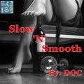 Slow 'N' Smooth (Revised 04.06.12) - By: DOC