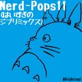 Nerd-Pops11(はいすぎのジブリミックス)
