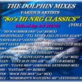 THE DOLPHIN MIXES - VARIOUS ARTISTS - ''80's HI-NRG CLASSICS'' (VOLUME 12)