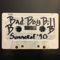 Bad Boy Bill - White Tape - Summer 1990 - Side B