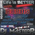 DJ MasterP Life is BETTER with MUSIC (Session 20206 Short version of Select)