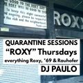 DJ PAULO-QUARANTINE 'ROXY' THURSDAYS Vol 1 (4.01.2020)