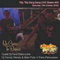 Titty Titty Bang Bang LIVE stream #30 - Guest dj Fave Elders
