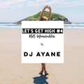 LET'S GET HIGH #4 RnB Moombahton