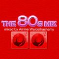 Amine Weldelhashemy The 80s Mix
