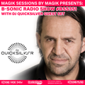 Magik presents Magik Sessions with B-Sonic Radio Show #351 DJ Quicksilver Guest Set