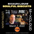 [﻿﻿﻿﻿﻿﻿﻿﻿﻿Listen Again﻿﻿﻿﻿﻿﻿﻿﻿﻿]﻿﻿﻿﻿﻿﻿﻿﻿ *SOULFUL BISCUITS* w Shaun Louis March 7 2022