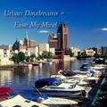 Urban Daydreams - Ease My Mind
