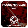 Cesar Vilo Sessions #006 - House Mix Club