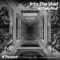 Into The Void w/ Dev/Null (Threads*CAMBRIDGE, MA) - 21-Feb-20