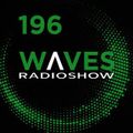 WAVES #196 - THE NEW COLD WAVE - THE FRENCH WAY by FERNANDO WAX - 03/06/2018