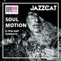 Soul Motion w / Jazzcat - 25.06.17