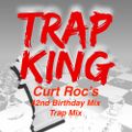 Trap Mix Classics Curt Roc 42nd Bday Mix 2019