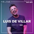 Real Ibiza by Felix Da Funk #100 Special Guest Luis del Villar