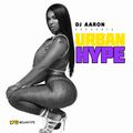 DJ AARON - URBAN HYPE (AUG 2019)