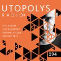 Utopolys Radio 094 (October 2019) | Uto Karem Live from Anomalie Club, Berlin (DE)