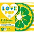 LOVE POP  R&B LOVERS Mixed by DJ TORA
