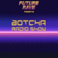 FUTURE RAVE️ channel presents: BOTCHA Radio Show 44-2021