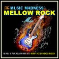 The Music Madness Mellow Rock Mix