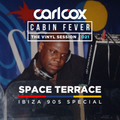 Carl Cox's Cabin Fever - Episode 21 - Space Terrace Ibiza 90's Special